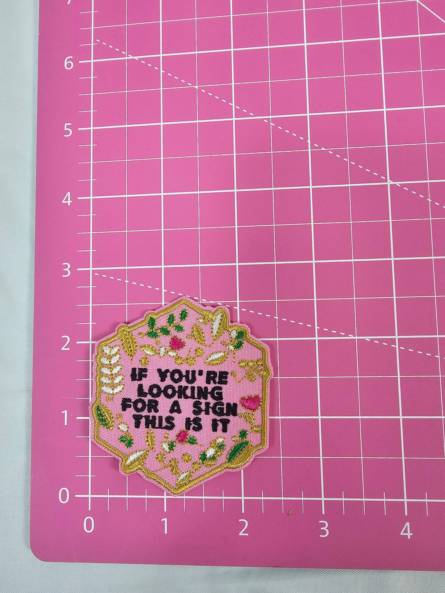 Patch - 'If You're Looking For A Sign This Is It' Floral Embroidery Iron On Patch
