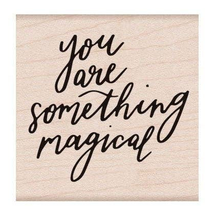 Stamp - You Are Something Magical Wood Stamps