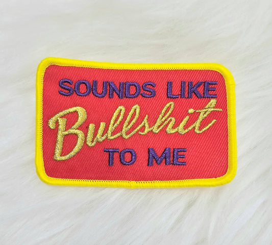 Patch - 'Sounds Like Bullshit To Me' Red, Yellow and Purple Woven Embroidery Iron On Patch
