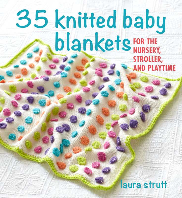 Book - 35 Knitted Baby Blankets by Laura Strutt: Paperback; 128 pages