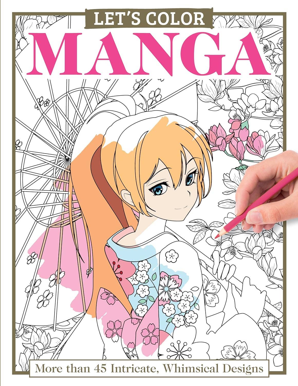 Coloring Book - Let's Color Manga - Over 45 Intricate Whimsical Designs