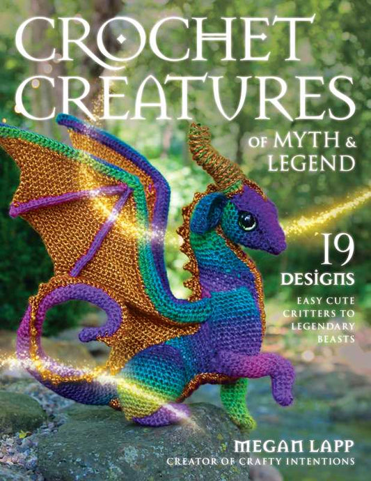 Book - Crochet Creatures of Myth and Legend by Megan Lapp: Paperback; 246 pages