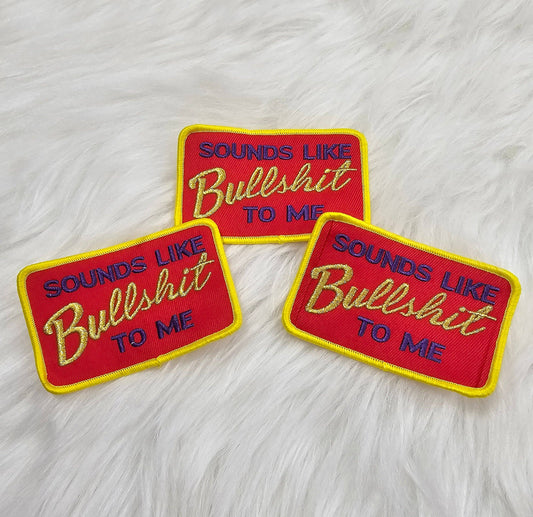 Patch - 'Sounds Like Bullshit To Me' Red, Yellow and Purple Woven Embroidery Iron On Patch