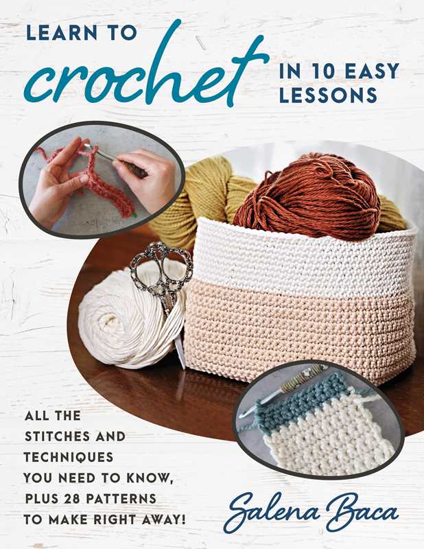 Book - Learn to Crochet in 10 Easy Lessons by Salena Baca: Paperback; 150 pages