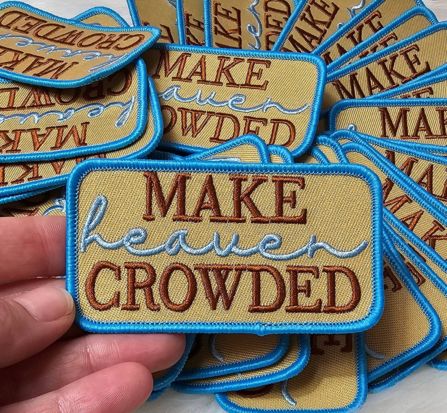 Patch - 'Make Heaven Crowded' Tan, Brown, Blue Embroidery Iron On Patch