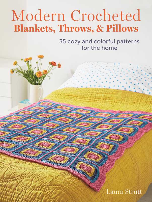 Book - Modern Crocheted Blankets, Throws, and Pillows by Laura Strutt: Paperback; 128 pages